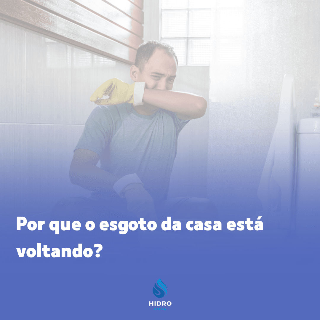 Por que o esgoto da casa está voltando?